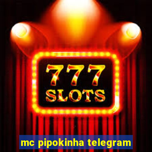 mc pipokinha telegram