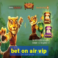 bet on air vip