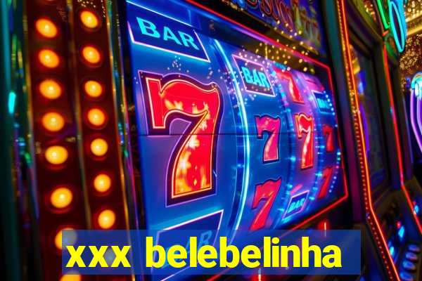 xxx belebelinha