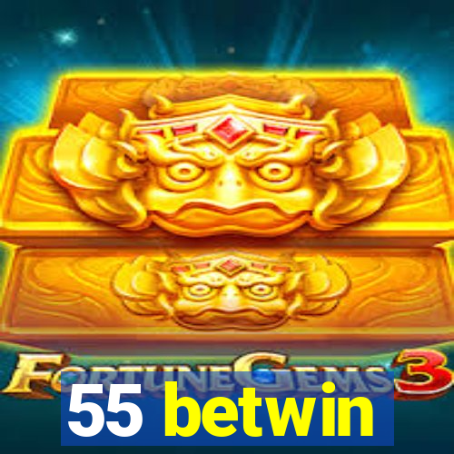 55 betwin