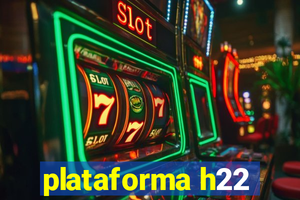 plataforma h22