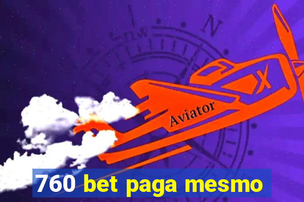 760 bet paga mesmo