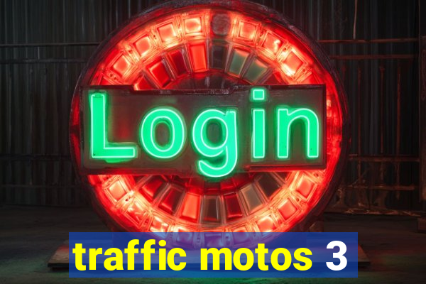 traffic motos 3