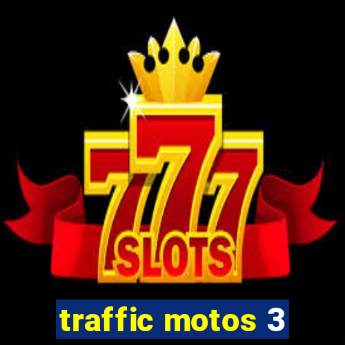 traffic motos 3