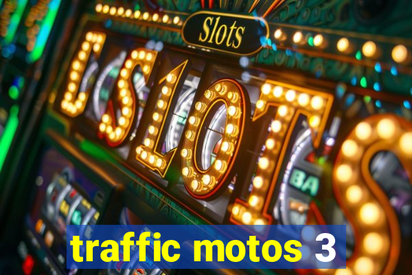 traffic motos 3