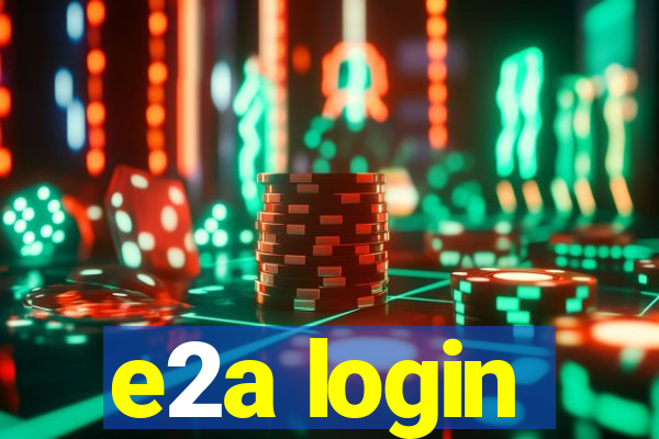 e2a login