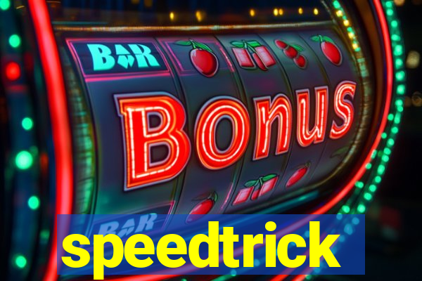 speedtrick