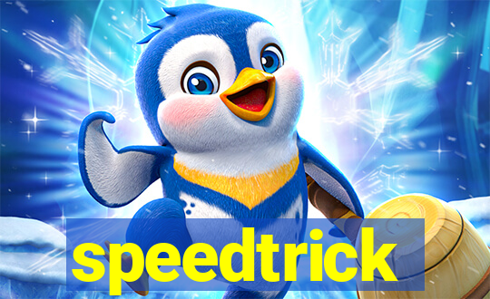 speedtrick