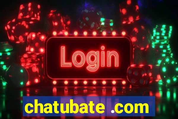 chatubate .com