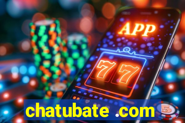 chatubate .com