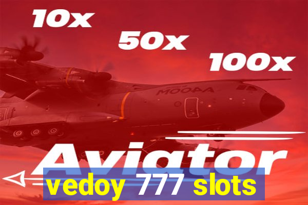 vedoy 777 slots