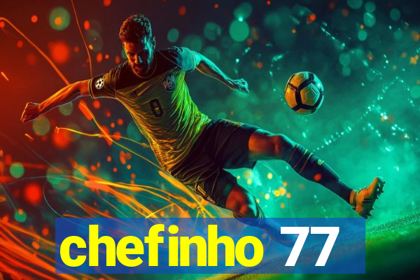 chefinho 77