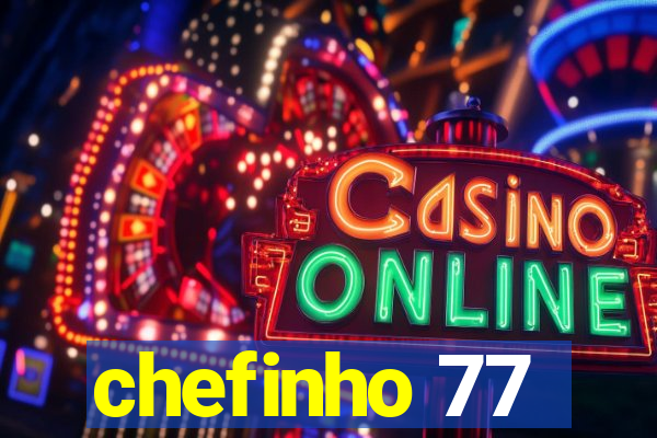 chefinho 77