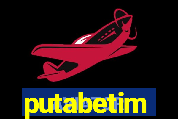 putabetim