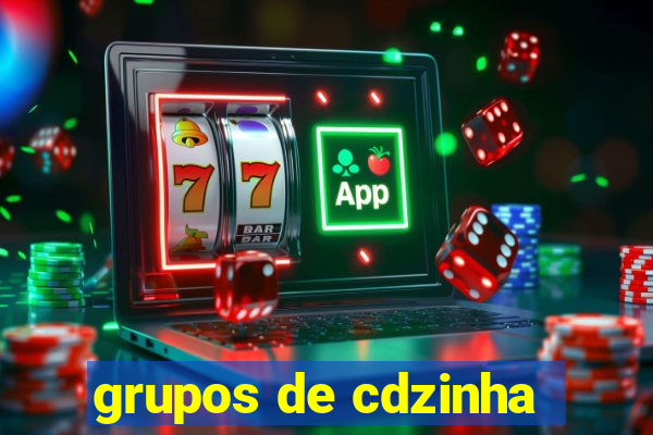 grupos de cdzinha