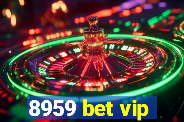 8959 bet vip