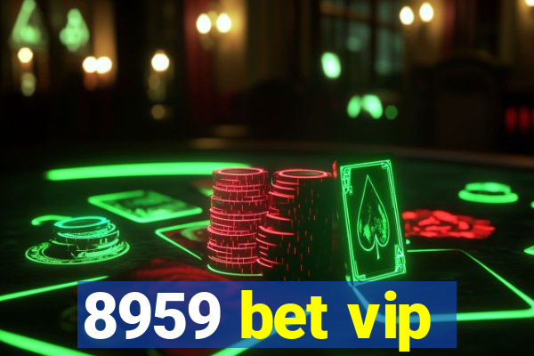 8959 bet vip