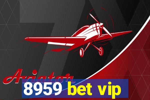 8959 bet vip