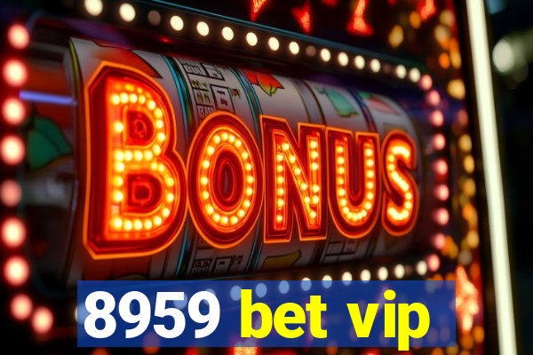 8959 bet vip