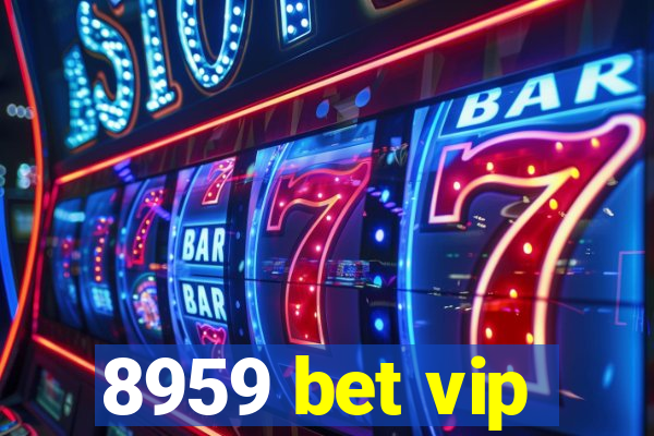 8959 bet vip