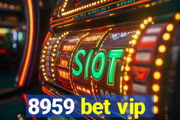 8959 bet vip