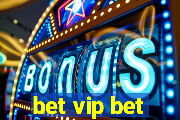 bet vip bet