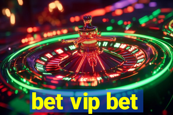 bet vip bet