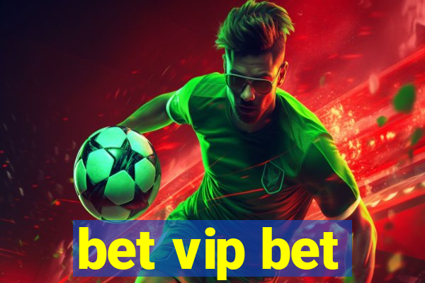 bet vip bet