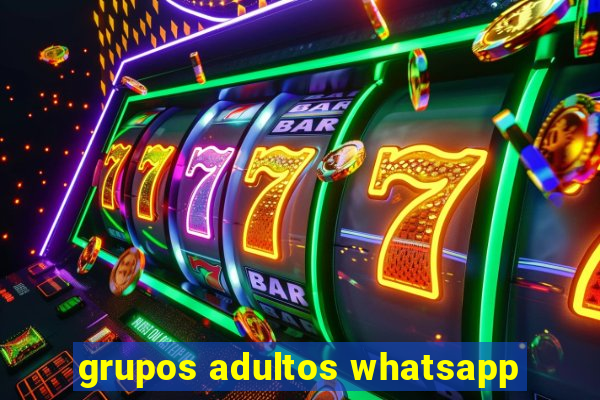 grupos adultos whatsapp