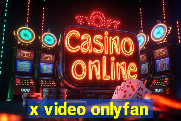 x video onlyfan