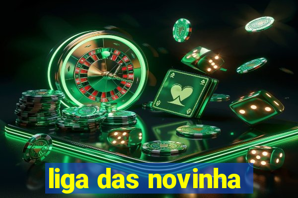 liga das novinha