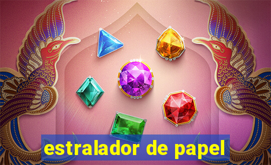 estralador de papel