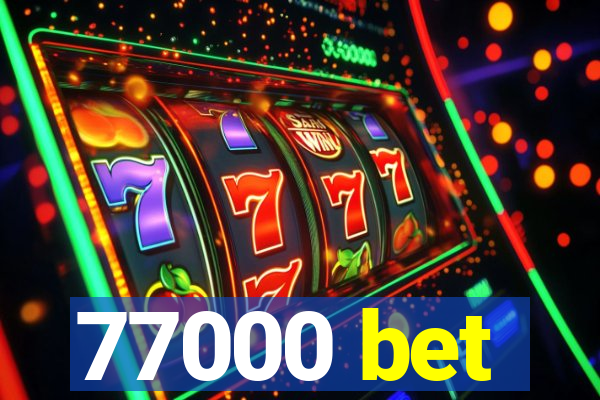 77000 bet