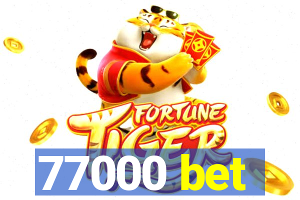 77000 bet