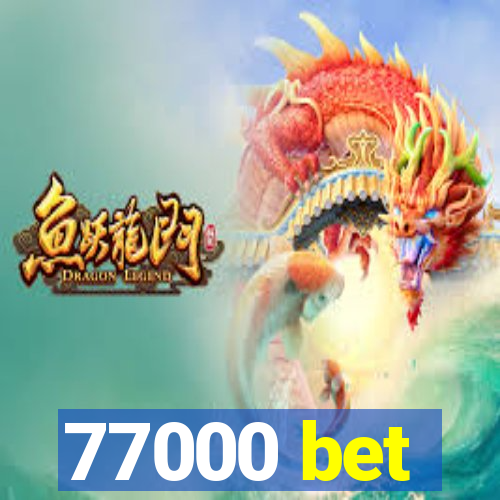 77000 bet