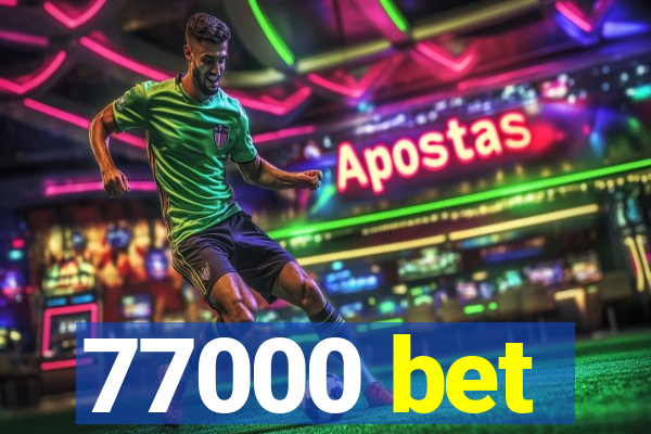 77000 bet