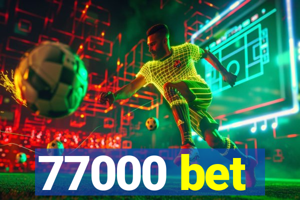 77000 bet