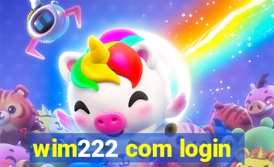 wim222 com login