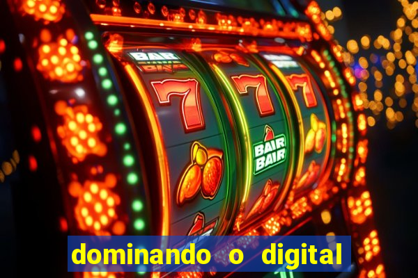 dominando o digital definitivo reclame aqui