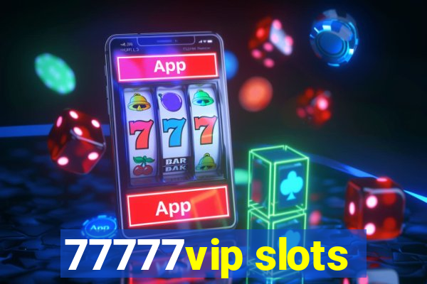 77777vip slots