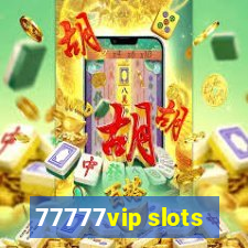 77777vip slots