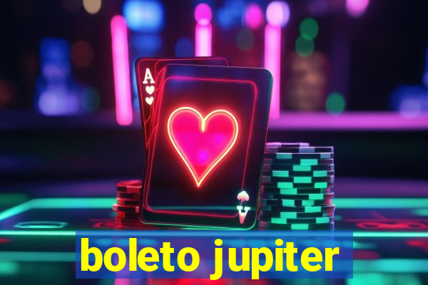 boleto jupiter