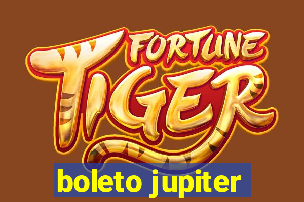 boleto jupiter