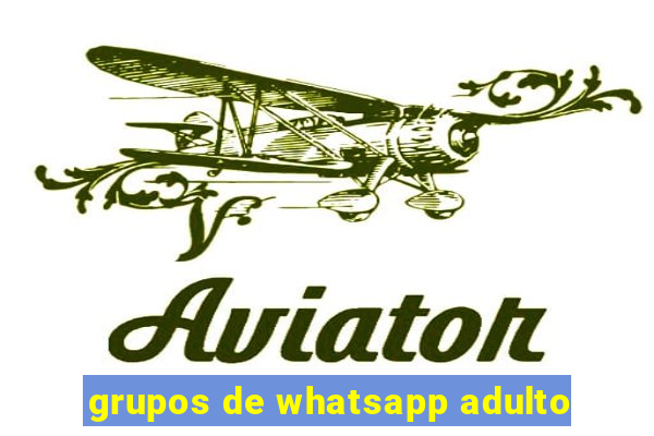 grupos de whatsapp adulto