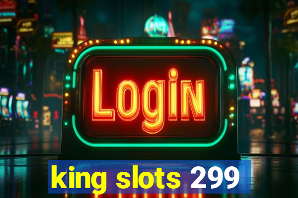 king slots 299