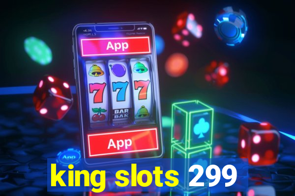 king slots 299