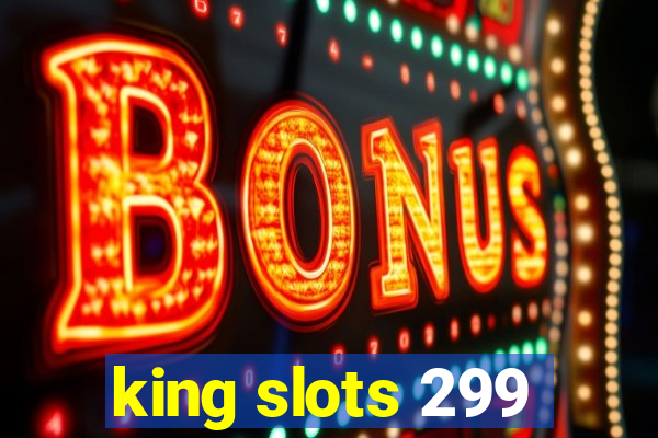 king slots 299