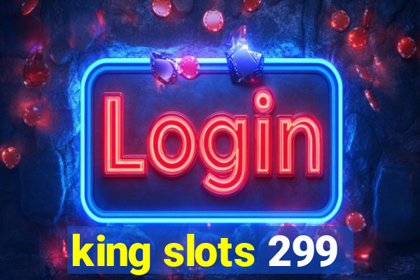 king slots 299