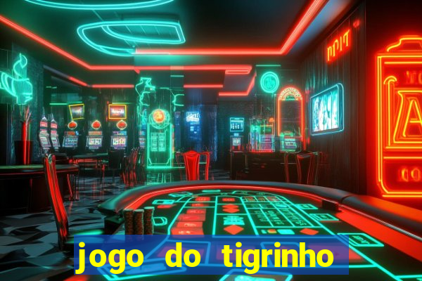 jogo do tigrinho falso para brincar