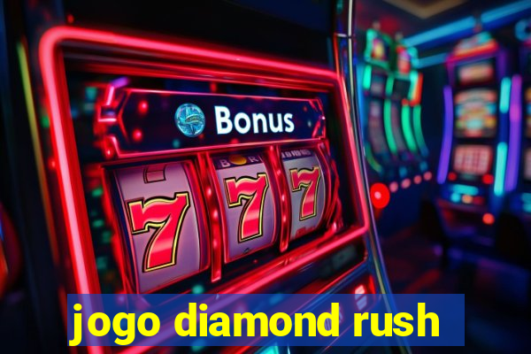 jogo diamond rush